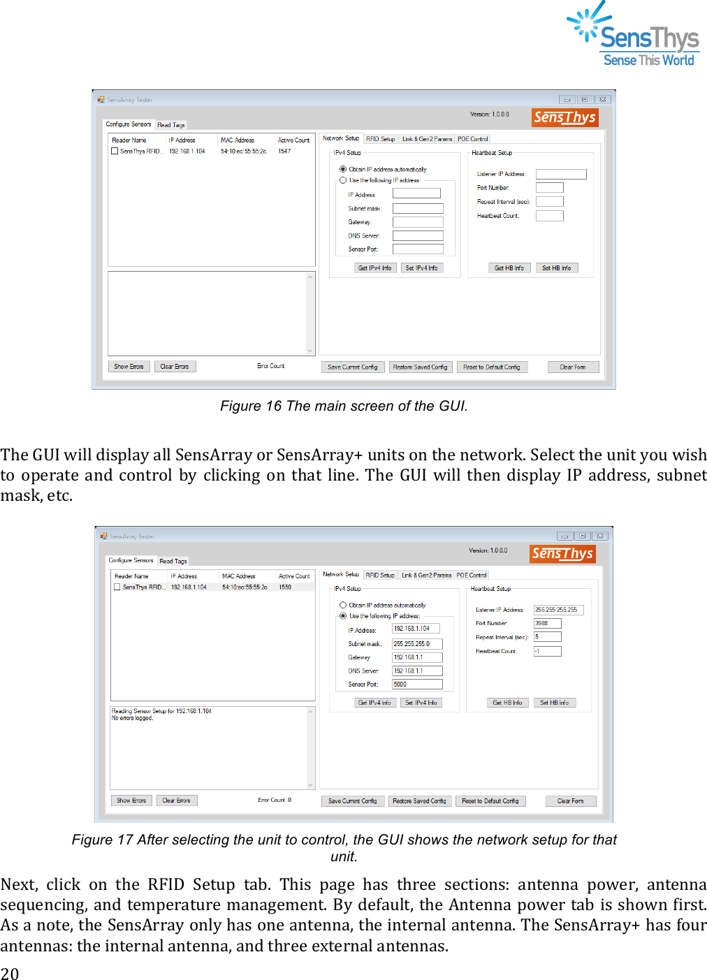!#U!!!!!Figure 16 The main screen of the GUI. !C52!L`B!H/..!=/08.+1!+..!62(07**+1!&apos;*!62(07**+1W!-(/,0!&apos;(!,52!(2,H&apos;*NG!62.23,!,52!-(/,!1&apos;-!H/05!,&apos;! &apos;82*+,2! +(=! 3&apos;(,*&apos;.! ?1! 3./3N/()! &apos;(! ,5+,! ./(2G! C52! L`B! H/..! ,52(! =/08.+1! BQ! +==*200M! 0-?(2,!9+0NM!2,3G!!!Figure 17 After selecting the unit to control, the GUI shows the network setup for that unit. k2@,M! 3./3N! &apos;(! ,52! DEBF! 62,-8! ,+?G! C5/0! 8+)2! 5+0! ,5*22! 023,/&apos;(0O! +(,2((+! 8&apos;H2*M! +(,2((+!02&gt;-2(3/()M!+(=!,2982*+,-*2!9+(+)292(,G![1!=24+-.,M!,52!7(,2((+!8&apos;H2*!,+?!/0!05&apos;H(!4/*0,G!70!+!(&apos;,2M!,52!62(07**+1!&apos;(.1!5+0!&apos;(2!+(,2((+M!,52!/(,2*(+.!+(,2((+G!C52!62(07**+1W!5+0!4&apos;-*!+(,2((+0O!,52!/(,2*(+.!+(,2((+M!+(=!,5*22!2@,2*(+.!+(,2((+0G!!