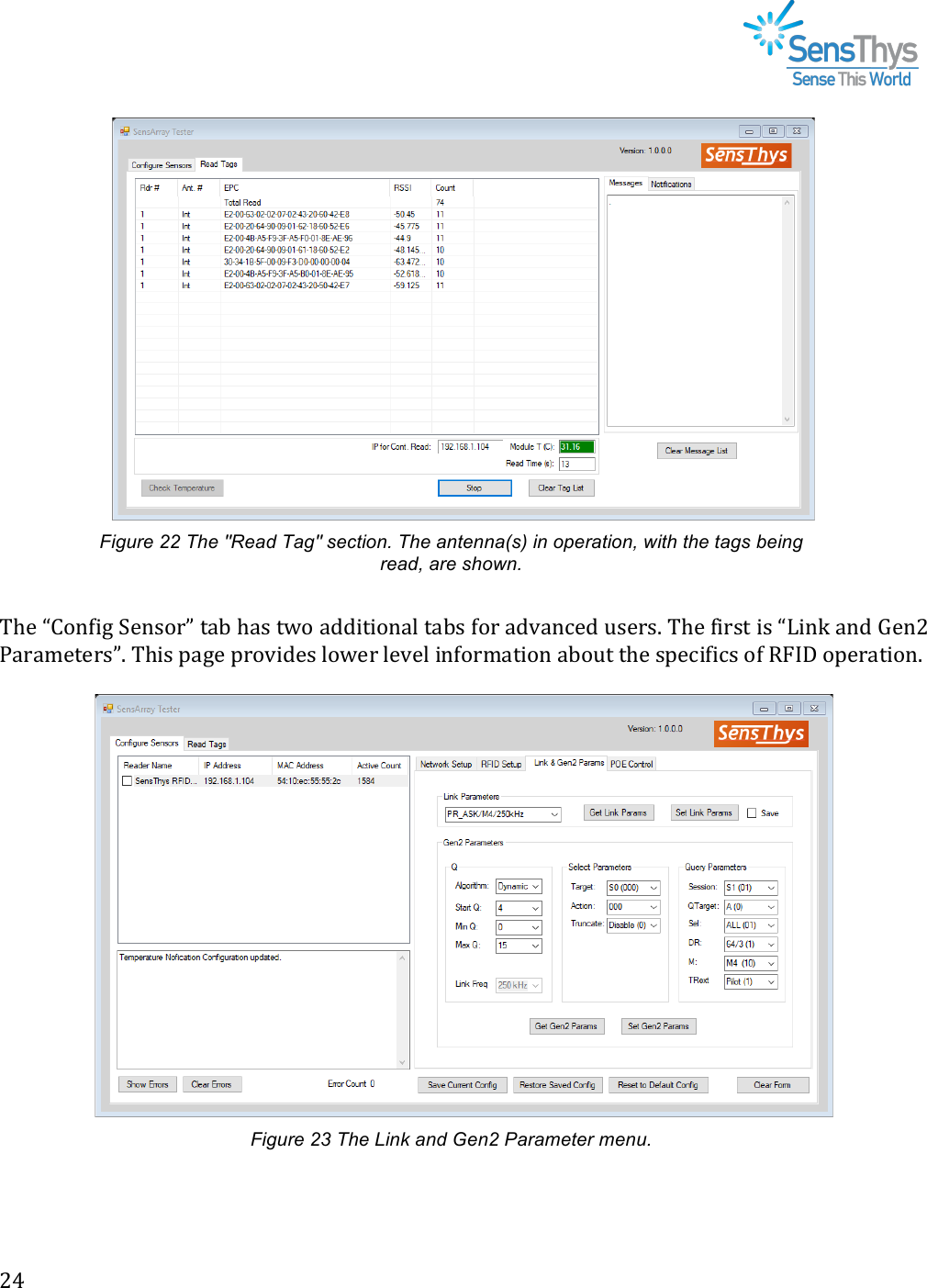 !#%!!!!!Figure 22 The &quot;Read Tag&quot; section. The antenna(s) in operation, with the tags being read, are shown.  !C52!f&amp;&apos;(4/)!62(0&apos;*g!,+?!5+0!,H&apos;!+==/,/&apos;(+.!,+?0!4&apos;*!+=&lt;+(32=!-02*0G!C52!4/*0,!/0!fI/(N!+(=!L2(#!Q+*+92,2*0gG!C5/0!8+)2!8*&apos;&lt;/=20!.&apos;H2*!.2&lt;2.!/(4&apos;*9+,/&apos;(!+?&apos;-,!,52!0823/4/30!&apos;4!DEBF!&apos;82*+,/&apos;(G!!!!Figure 23 The Link and Gen2 Parameter menu. !!
