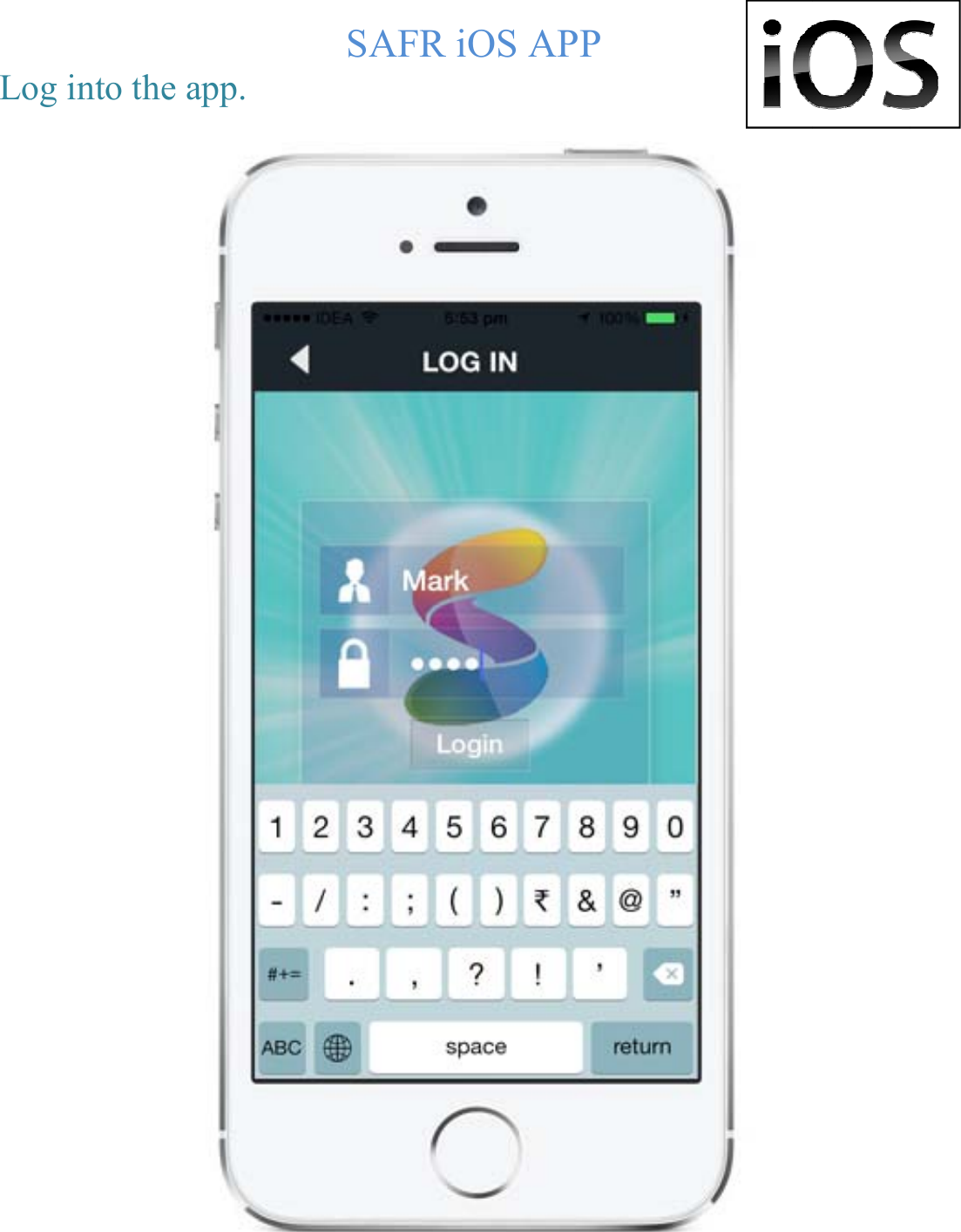 Lo     og into the appp. SAFRR iOS APP 