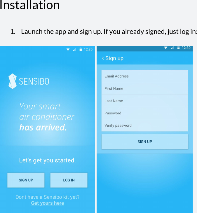  Installation  1. Launch the app and sign up. If you already signed, just log in:         