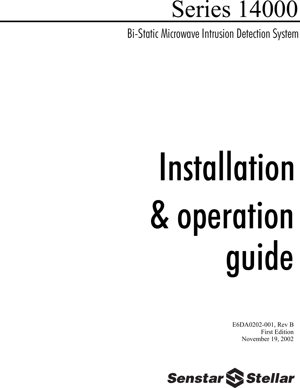 InstallationSeries 14000Bi-Static Microwave Intrusion Detection System&amp; operationguideE6DA0202-001, Rev BFirst EditionNovember 19, 2002