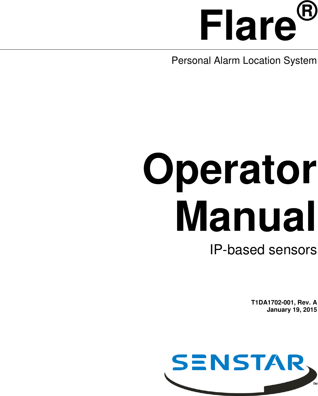 Flare® Personal Alarm Location System Operator Manual IP-based sensors T1DA1702-001, Rev. A January 19, 2015  