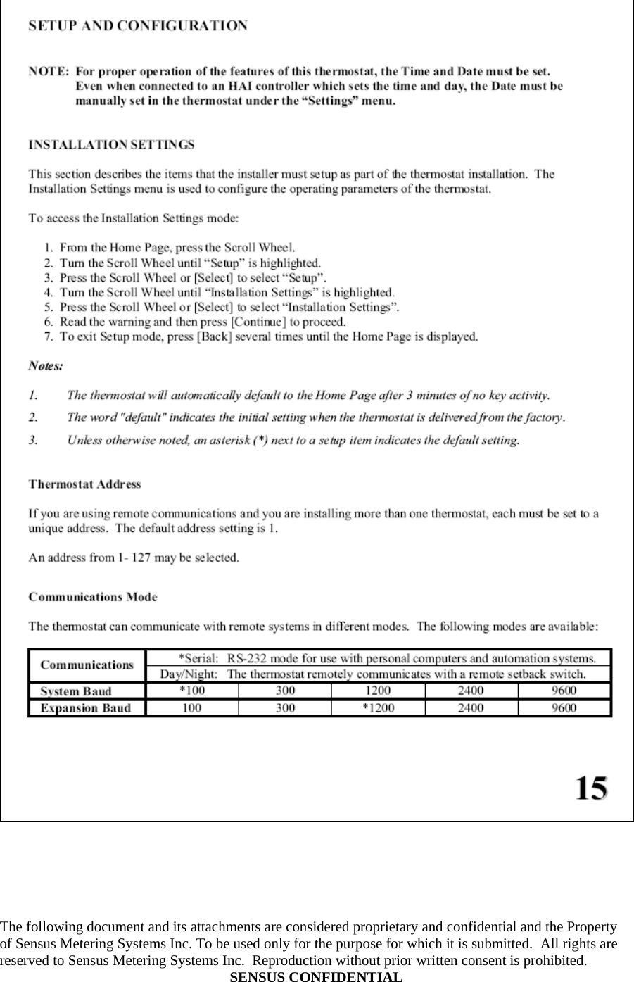  The following document and its attachments are considered proprietary and confidential and the Property of Sensus Metering Systems Inc. To be used only for the purpose for which it is submitted.  All rights are reserved to Sensus Metering Systems Inc.  Reproduction without prior written consent is prohibited. SENSUS CONFIDENTIAL    