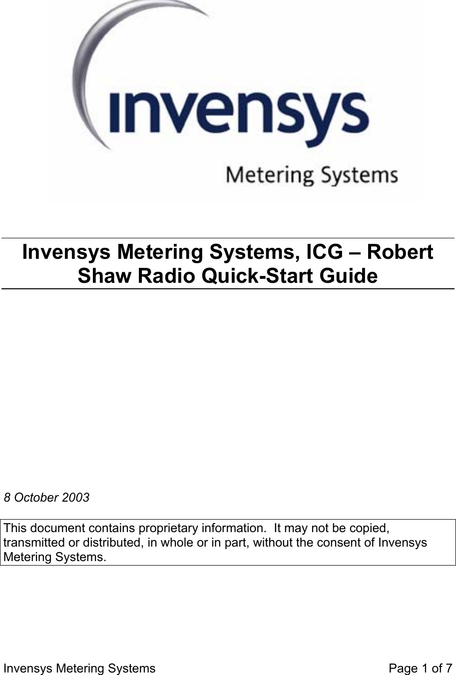  Invensys Metering Systems    Page 1 of 7   Invensys Metering Systems, ICG – Robert Shaw Radio Quick-Start Guide               8 October 2003  This document contains proprietary information.  It may not be copied, transmitted or distributed, in whole or in part, without the consent of Invensys Metering Systems. 