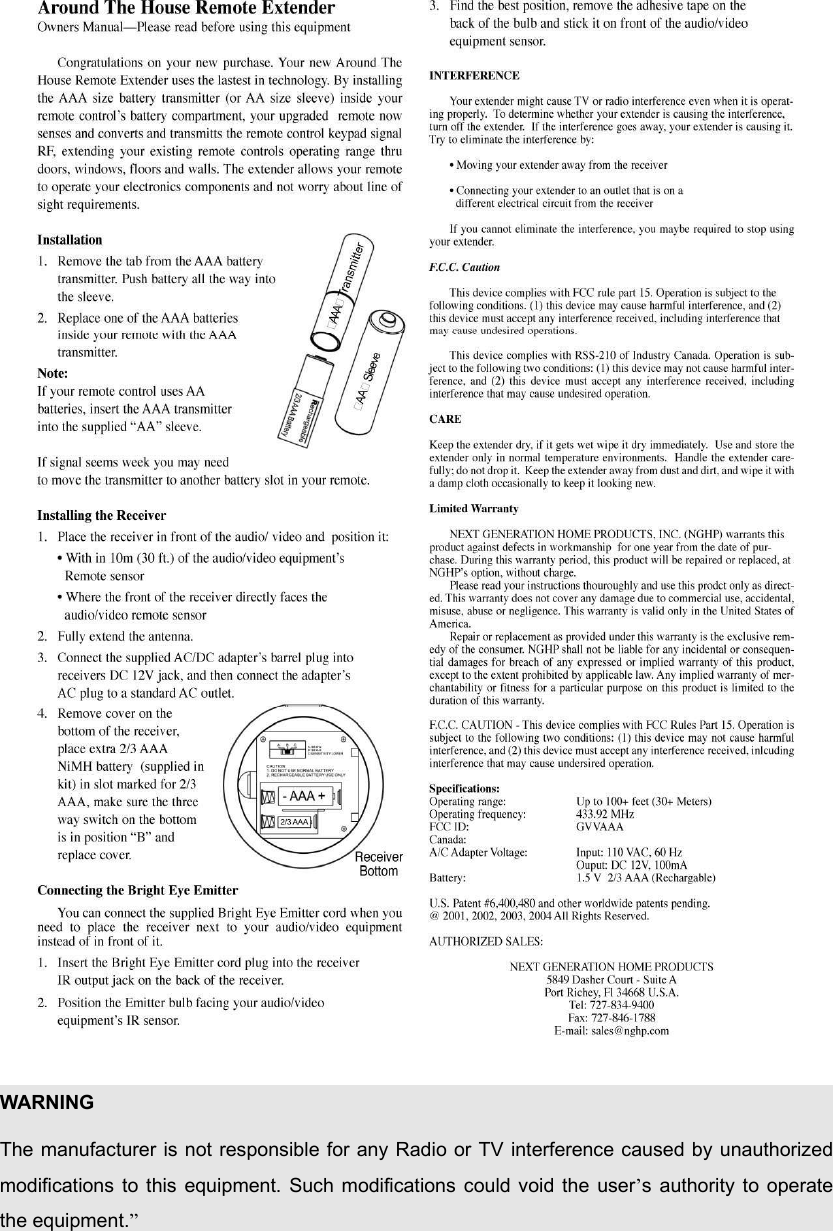  WARNING  The manufacturer is not responsible for any Radio or TV interference caused by unauthorized modifications to this equipment. Such modifications could void the user&rsquo;s authority to operate the equipment.&rdquo;   