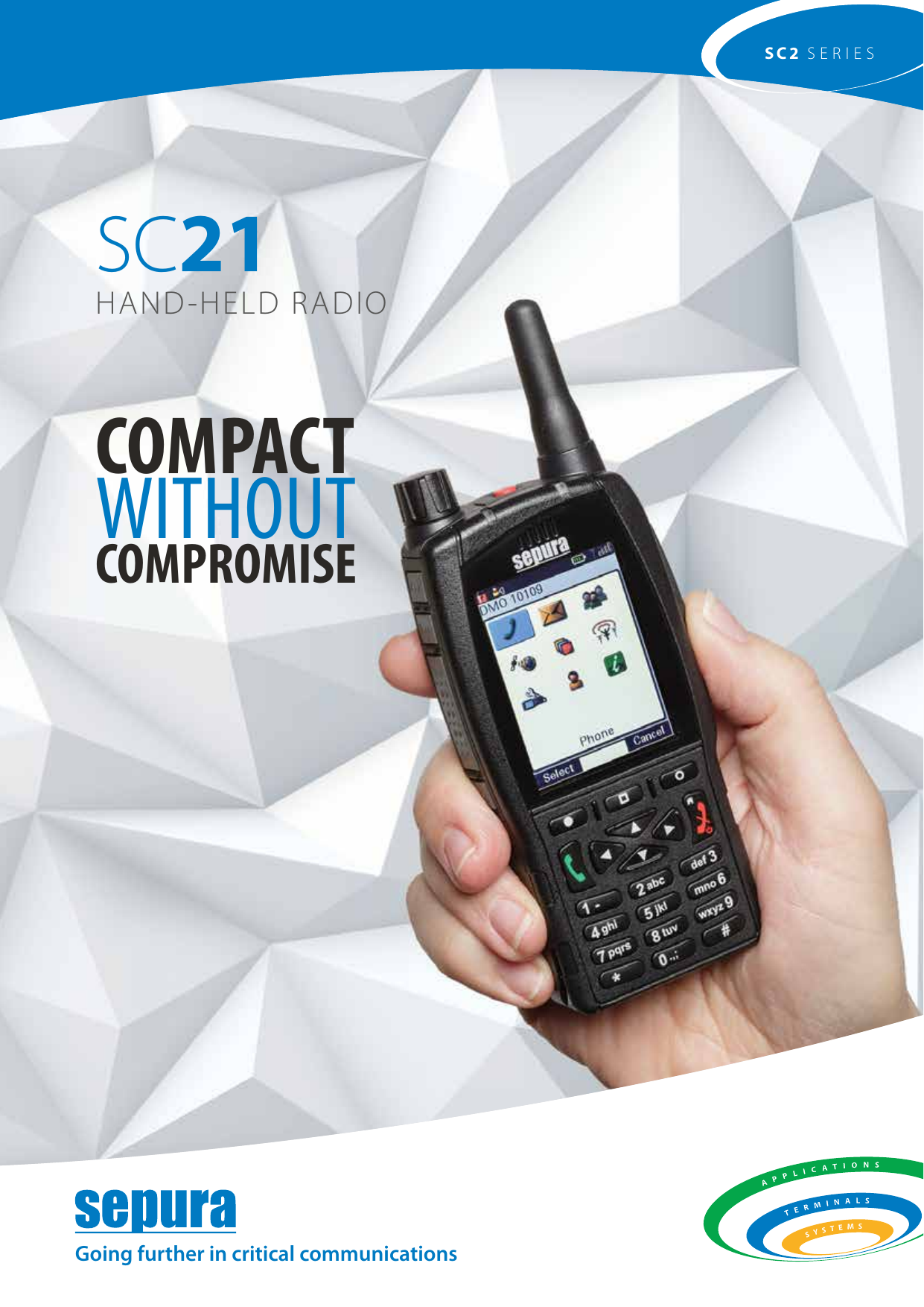 Going further in critical communicationsCOMPACT WITHOUTCOMPROMISEHAND-HELD RADIOSC2  SERIESSC21 