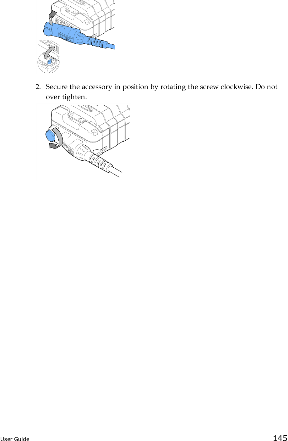 2. Secure the accessory in position by rotating the screw clockwise. Do notover tighten.User Guide 145