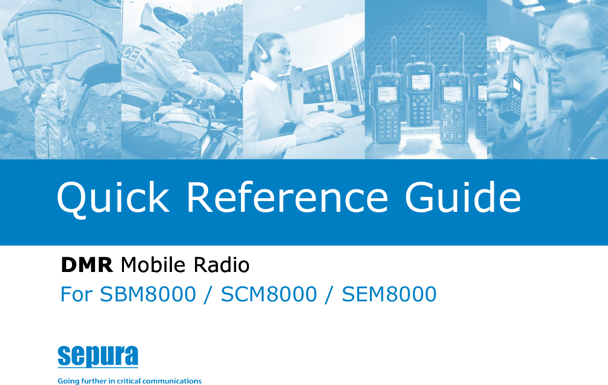   Quick Reference Guide DMR Mobile Radio DMR Mobile Radio DMR Mobile Radio For SBM8000 / SCM8000 / SEM8000 