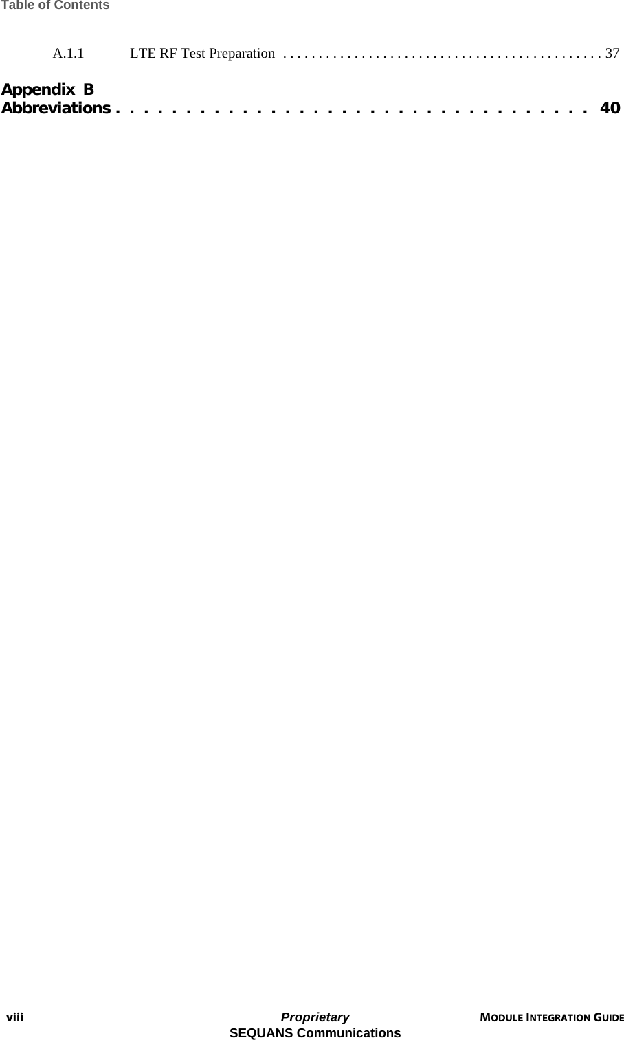Table of Contentsviii Proprietary MODULE INTEGRATION GUIDESEQUANS CommunicationsA.1.1 LTE RF Test Preparation  . . . . . . . . . . . . . . . . . . . . . . . . . . . . . . . . . . . . . . . . . . . . . 37Appendix BAbbreviations .  .  .  .  .  .  .  .  .  .  .  .  .  .  .  .  .  .  .  .  .  .  .  .  .  .  .  .  .  .  .  .  .  .   40