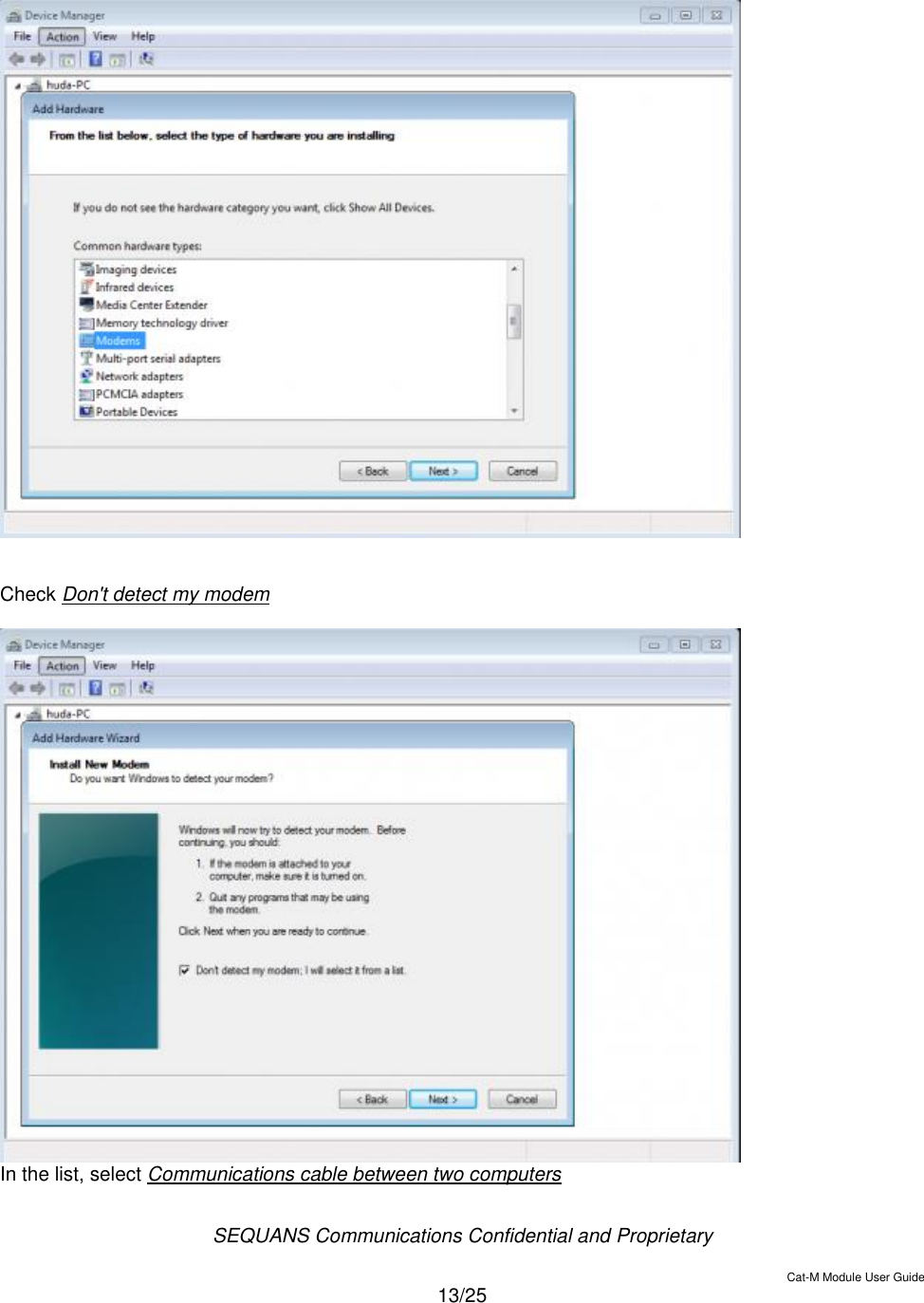  SEQUANS Communications Confidential and Proprietary   Cat-M Module User Guide  13/25      Check Don&apos;t detect my modem   In the list, select Communications cable between two computers  