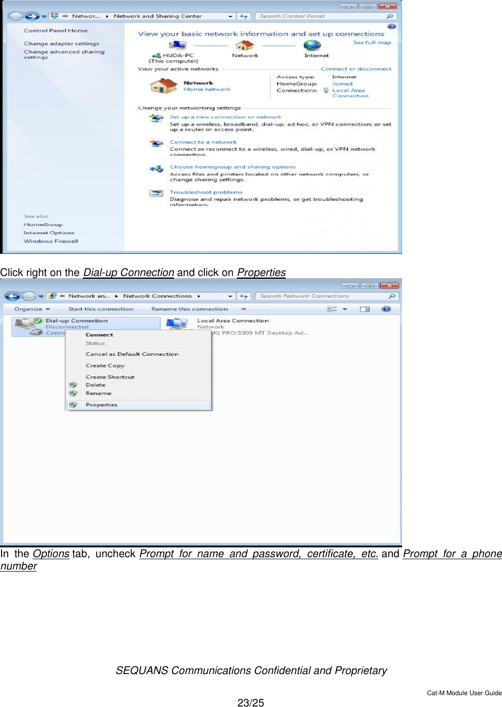  SEQUANS Communications Confidential and Proprietary   Cat-M Module User Guide  23/25     Click right on the Dial-up Connection and click on Properties  In  the Options tab,  uncheck Prompt  for  name  and  password,  certificate,  etc. and Prompt  for  a  phone number 