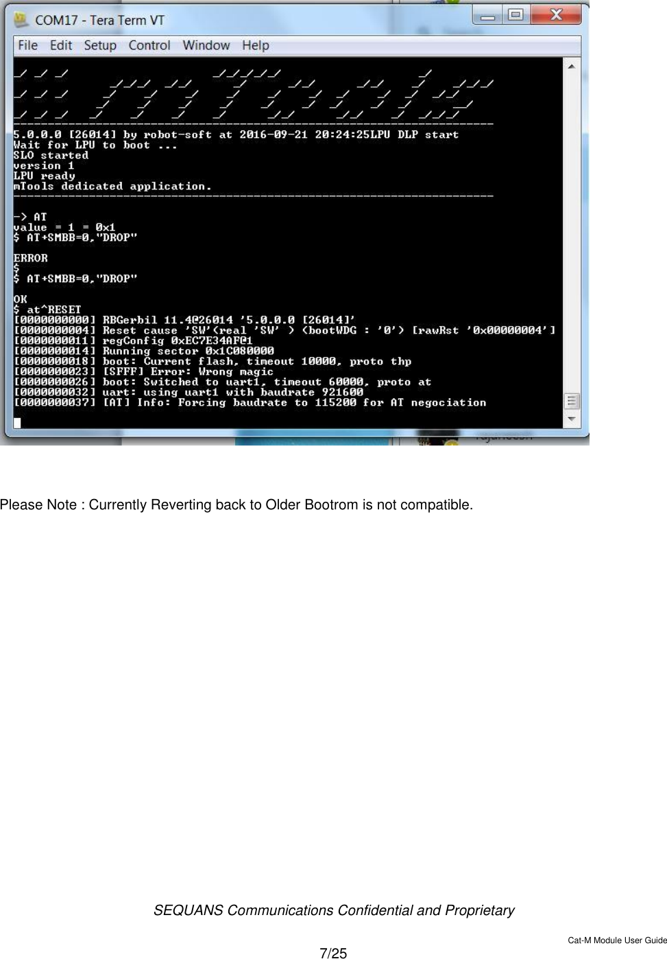  SEQUANS Communications Confidential and Proprietary   Cat-M Module User Guide  7/25    Please Note : Currently Reverting back to Older Bootrom is not compatible.    