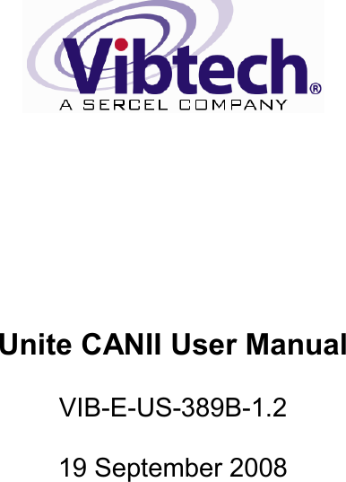            Unite CANII User Manual  VIB-E-US-389B-1.2   19 September 2008                                      