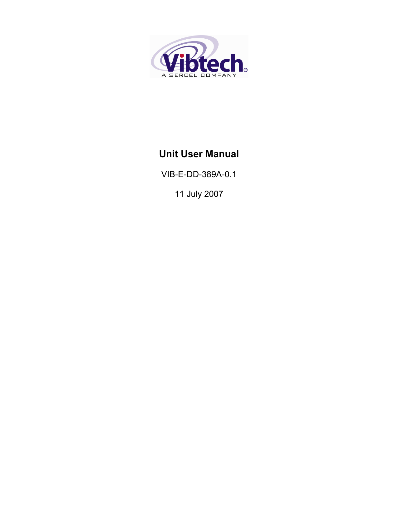            Unit User Manual  VIB-E-DD-389A-0.1   11 July 2007                                      