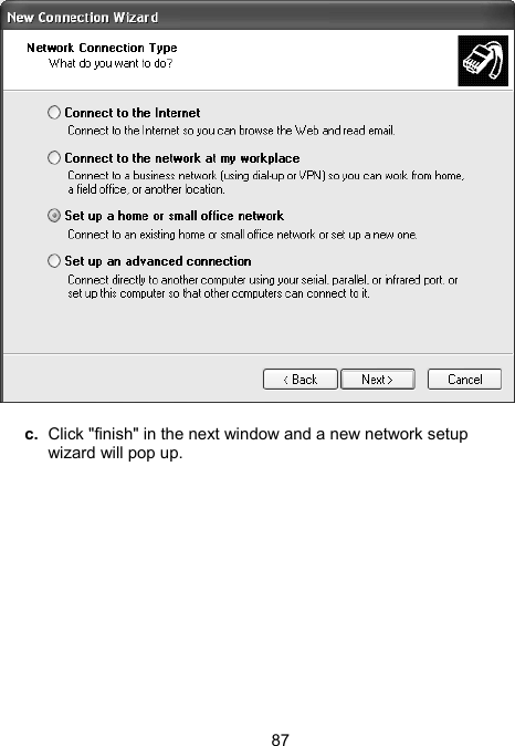 87  c.  Click "finish" in the next window and a new network setup wizard will pop up.  