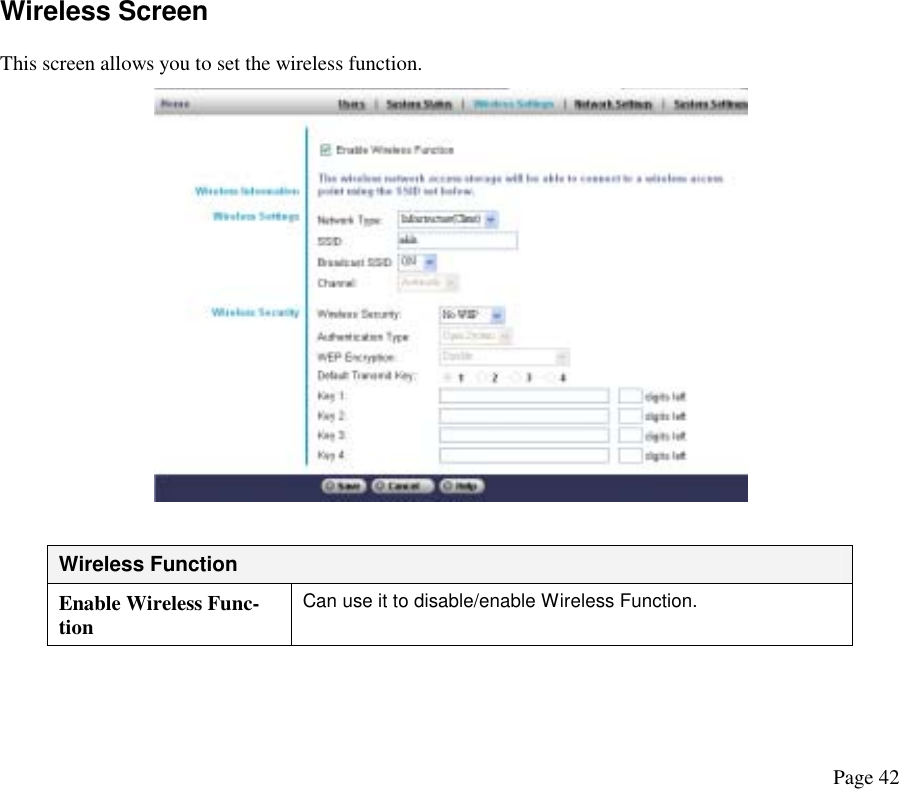  Wireless Screen This screen allows you to set the wireless function.   Wireless Function Enable Wireless Func-tion Can use it to disable/enable Wireless Function. Page 42 