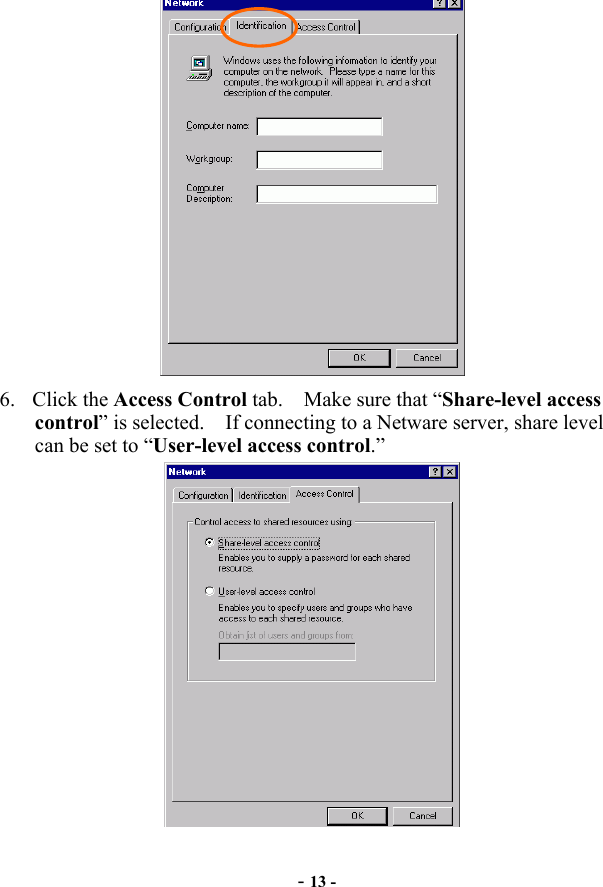 6. Click the Access Control tab.  Make sure that “Share-level access control” is selected.  If connecting to a Netware server, share level can be set to “User-level access control.” -13 -