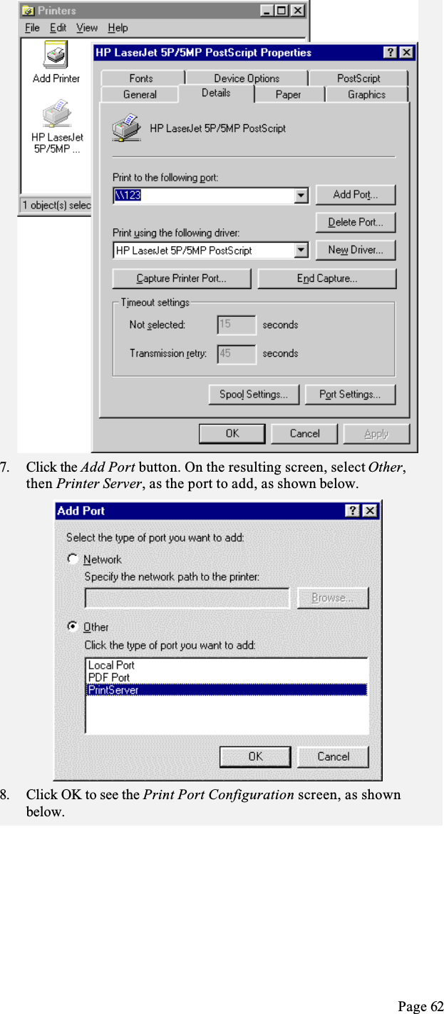 Page 627. Click the Add Port button. On the resulting screen, select Other,then Printer Server, as the port to add, as shown below.8. Click OK to see the Print Port Configuration screen, as shown below.