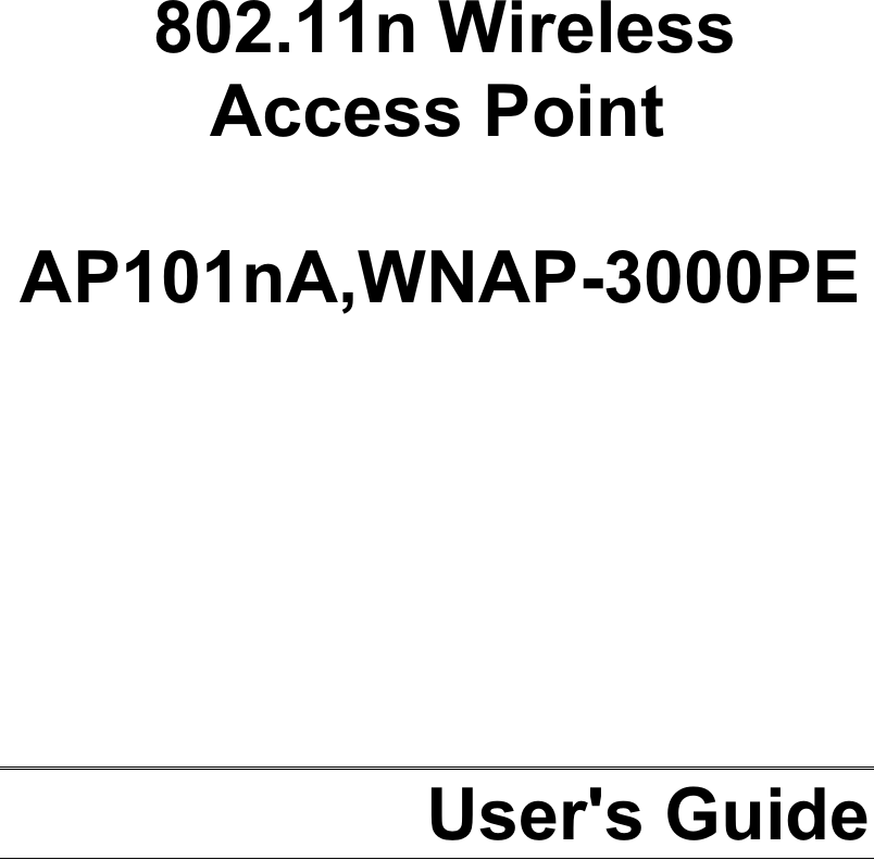 802.11n WirelessAccess PointAP101nA,WNAP-3000PEUser&apos;s Guide