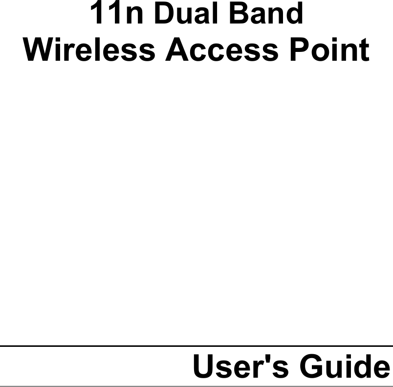         11n Dual Band  Wireless Access Point                User&apos;s Guide  