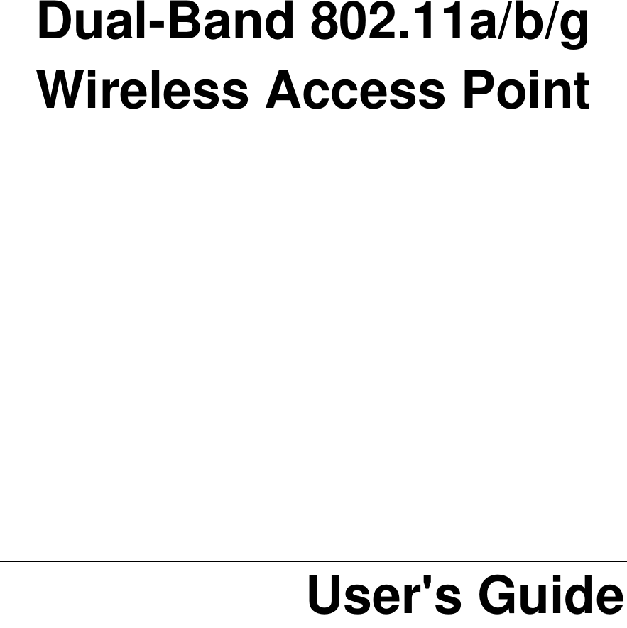        Dual-Band 802.11a/b/g Wireless Access Point                User&apos;s Guide  