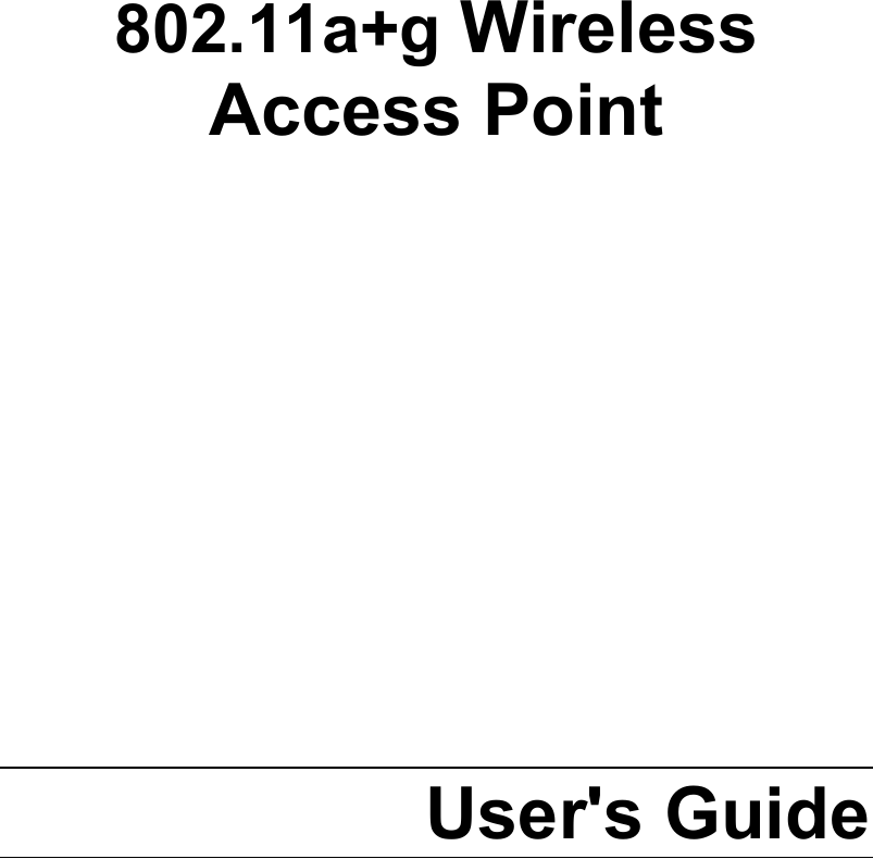         802.11a+g Wireless  Access Point                User&apos;s Guide  