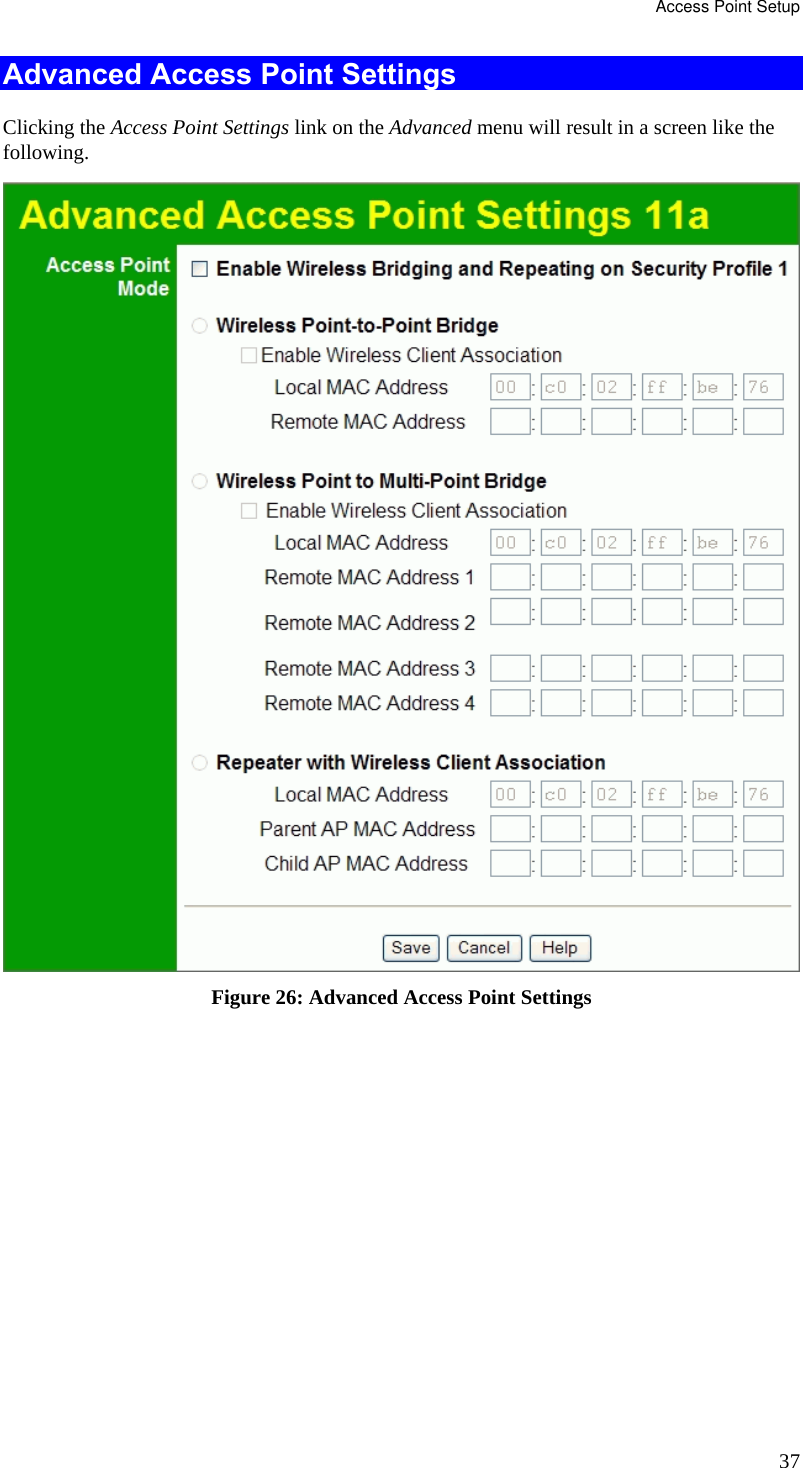 Access Point Setup 37 Advanced Access Point Settings Clicking the Access Point Settings link on the Advanced menu will result in a screen like the following.  Figure 26: Advanced Access Point Settings   