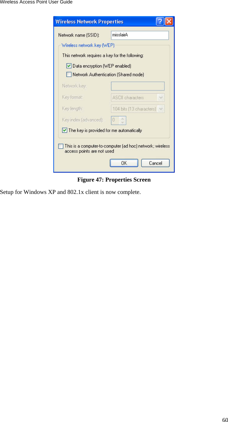 Wireless Access Point User Guide  Figure 47: Properties Screen Setup for Windows XP and 802.1x client is now complete.  60 