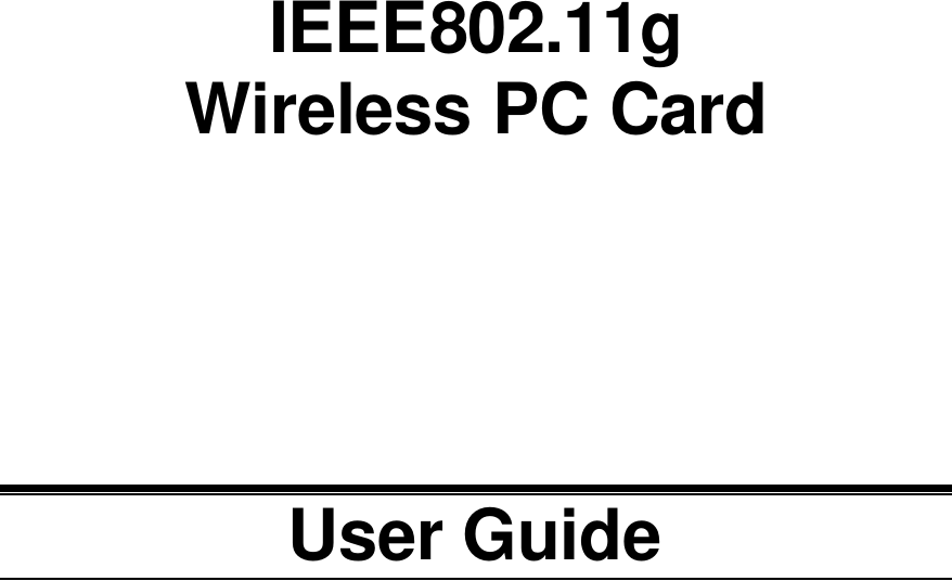       IEEE802.11g   Wireless PC Card            User Guide 