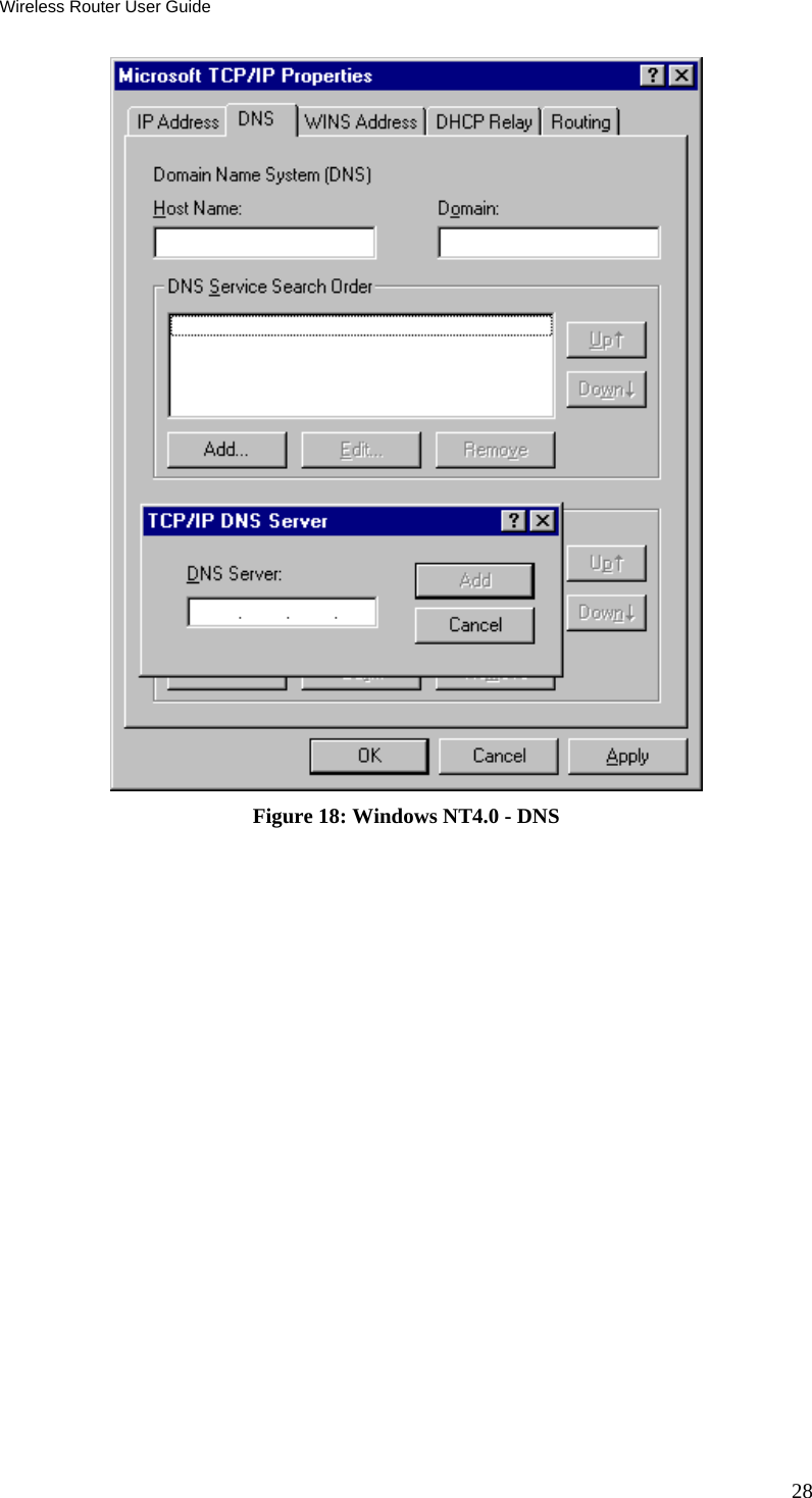 Wireless Router User Guide  Figure 18: Windows NT4.0 - DNS 28 