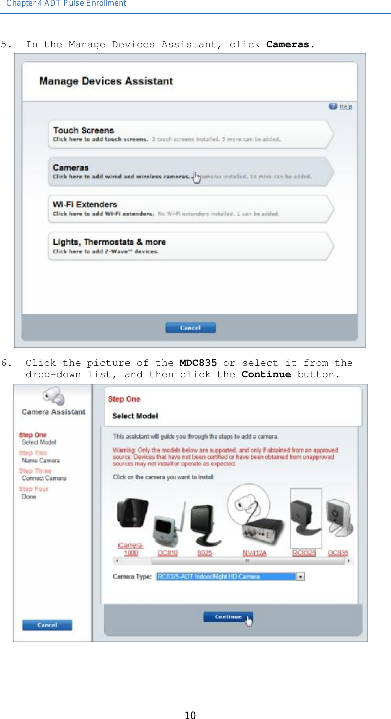 Chapter 4 ADT Pulse Enrollment   10 5. In the Manage Devices Assistant, click Cameras.  6. Click the picture of the MDC835 or select it from the drop-down list, and then click the Continue button.   