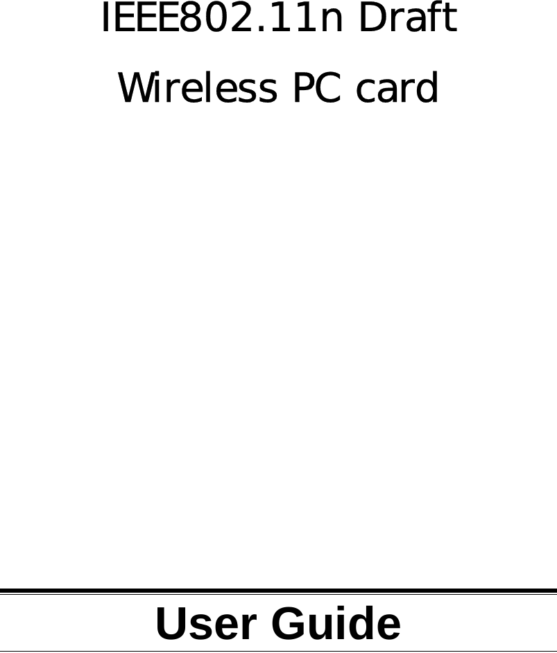      IEEE802.11n Draft  Wireless PC card                   User Guide  