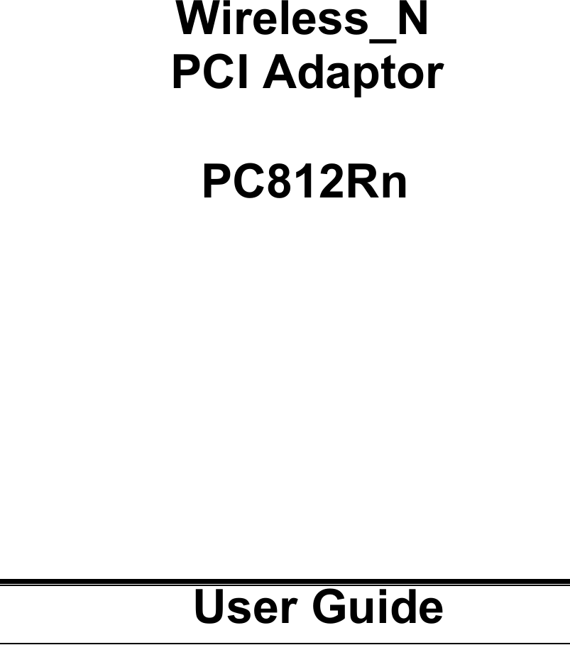      Wireless_N         PCI Adaptor                       PC812Rn                                                                                                                    User Guide  
