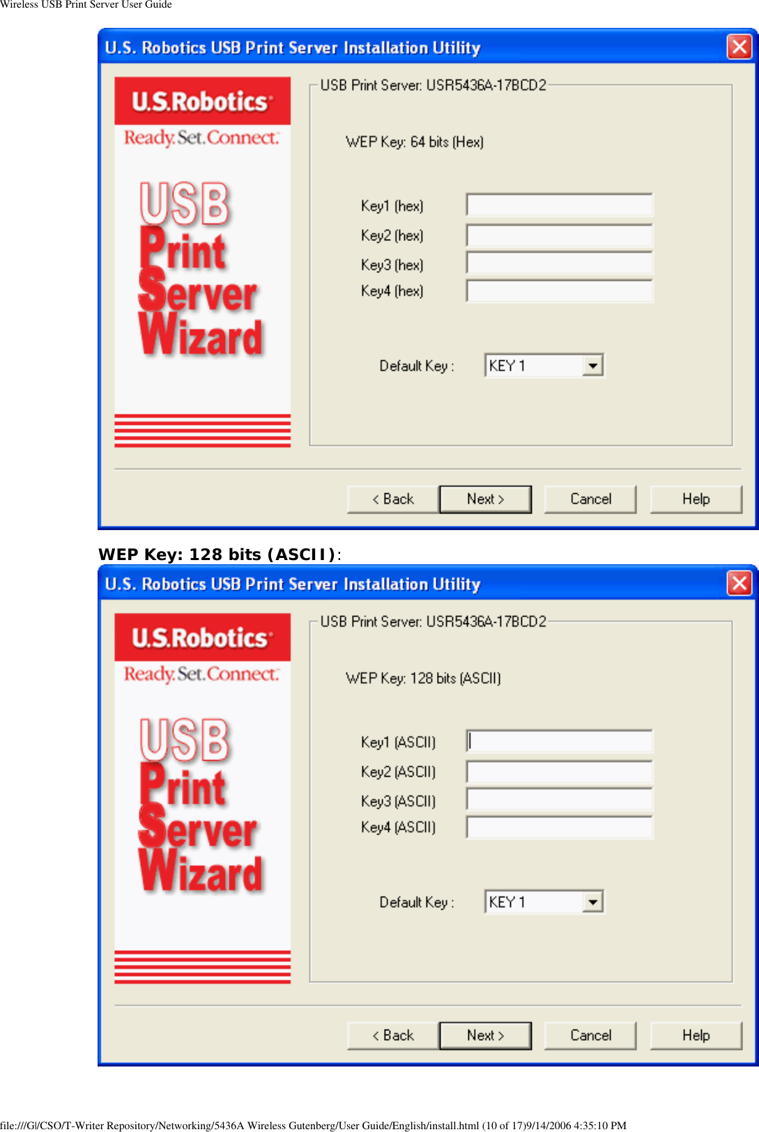 Wireless USB Print Server User Guide  WEP Key: 128 bits (ASCII):    file:///G|/CSO/T-Writer Repository/Networking/5436A Wireless Gutenberg/User Guide/English/install.html (10 of 17)9/14/2006 4:35:10 PM