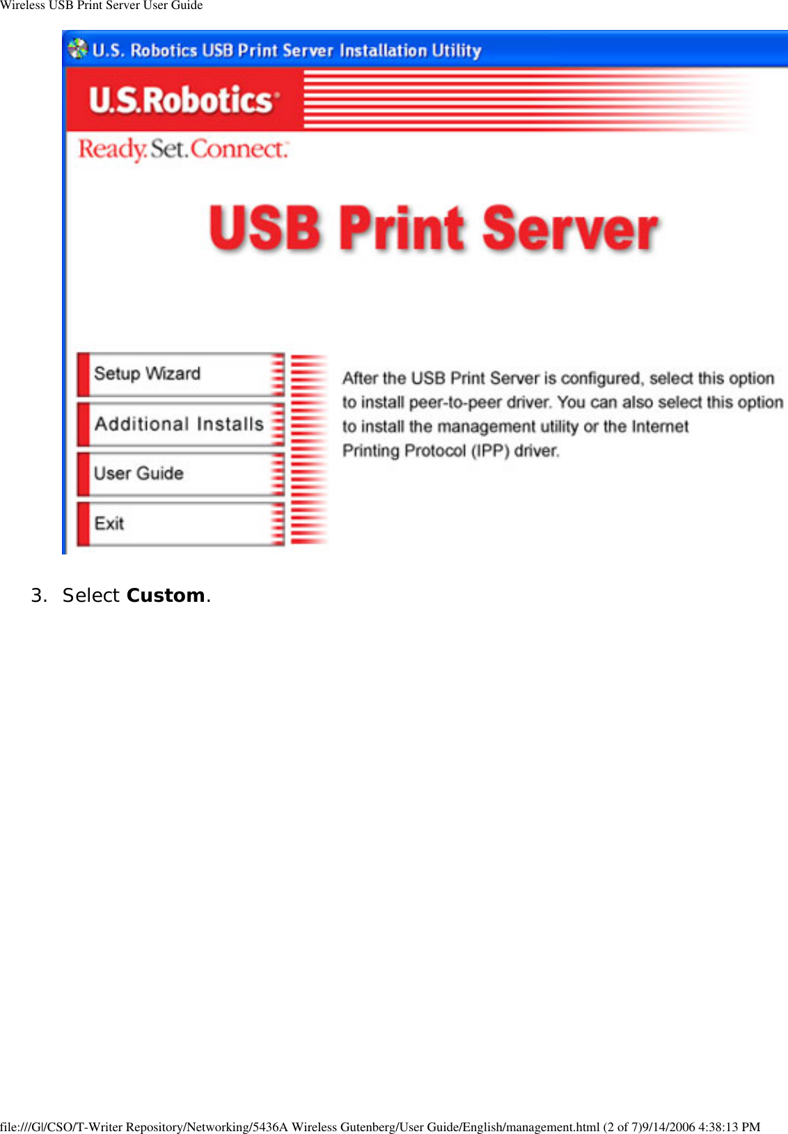 Wireless USB Print Server User Guide 3.  Select Custom.   file:///G|/CSO/T-Writer Repository/Networking/5436A Wireless Gutenberg/User Guide/English/management.html (2 of 7)9/14/2006 4:38:13 PM