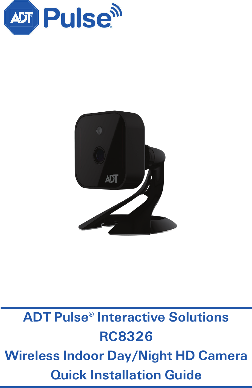           ADT Pulse® Interactive Solutions RC8326 Wireless Indoor Day/Night HD Camera Quick Installation Guide      