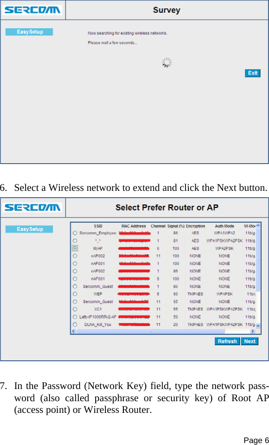 Page 6    6. Select a Wireless network to extend and click the Next button.   7. In the Password (Network Key) field, type the network pass-word (also called passphrase or security key) of Root AP (access point) or Wireless Router. 