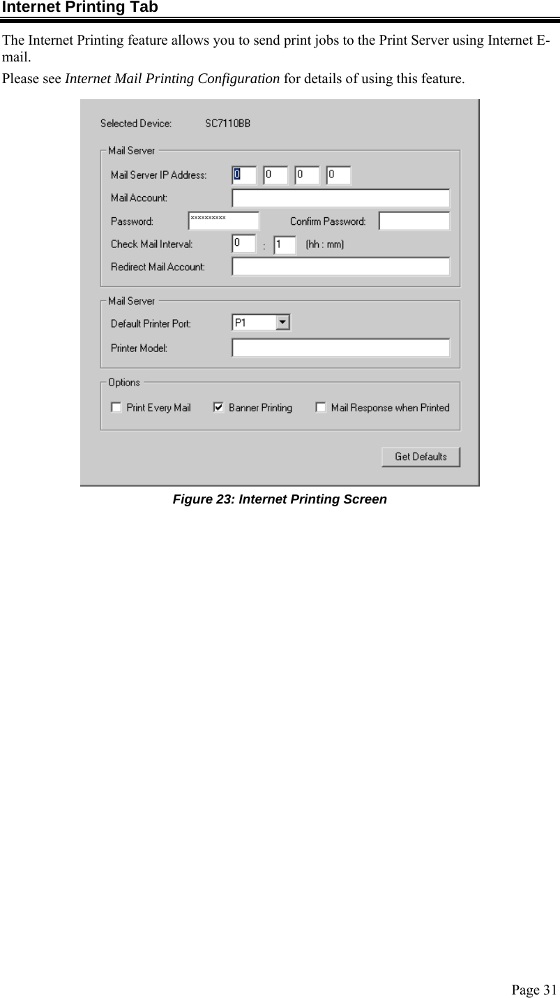  Page 31 Internet Printing Tab The Internet Printing feature allows you to send print jobs to the Print Server using Internet E-mail.  Please see Internet Mail Printing Configuration for details of using this feature.  Figure 23: Internet Printing Screen 