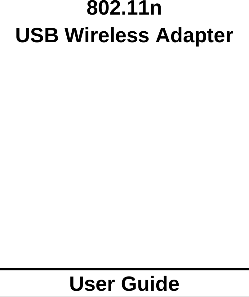      802.11n USB Wireless Adapter                    User Guide  
