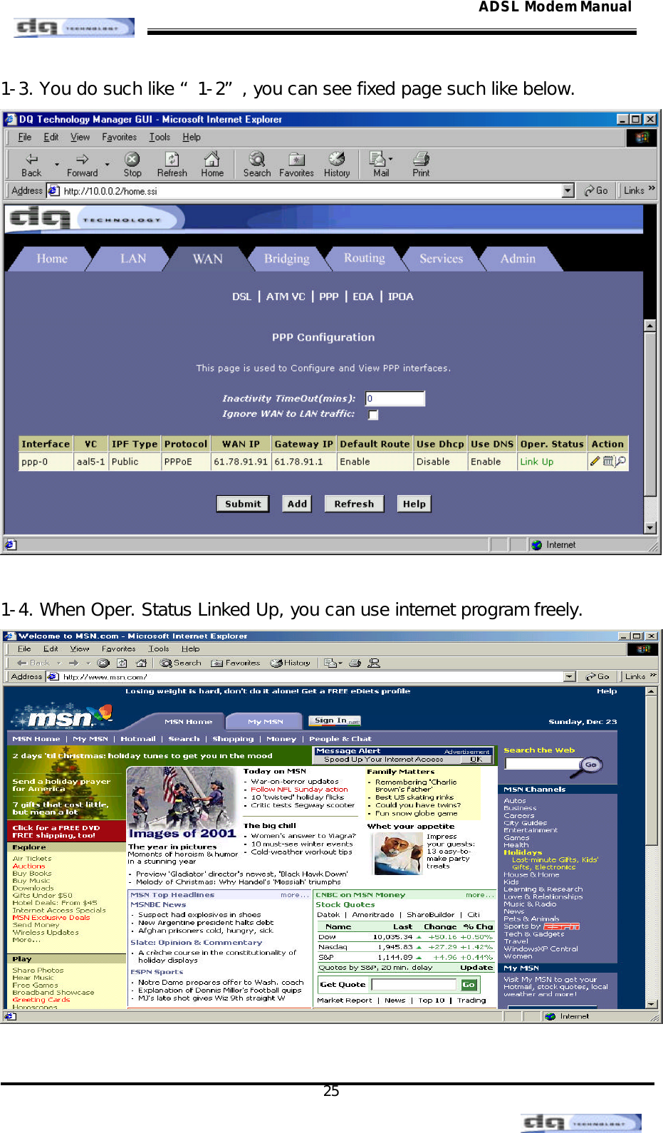                                                                                                                                               25 ADSL Modem Manual1-3. You do such like “1-2”, you can see fixed page such like below.   1-4. When Oper. Status Linked Up, you can use internet program freely.   