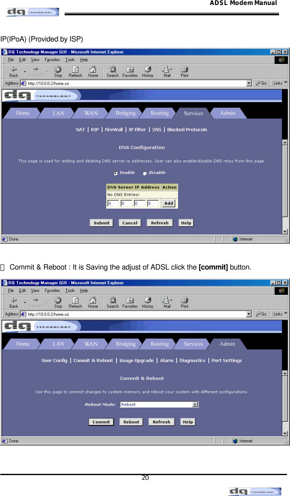                                                                                                                                               20 ADSL Modem ManualIP(IPoA) (Provided by ISP)   ⑻ Commit &amp; Reboot : It is Saving the adjust of ADSL click the [commit] button.   