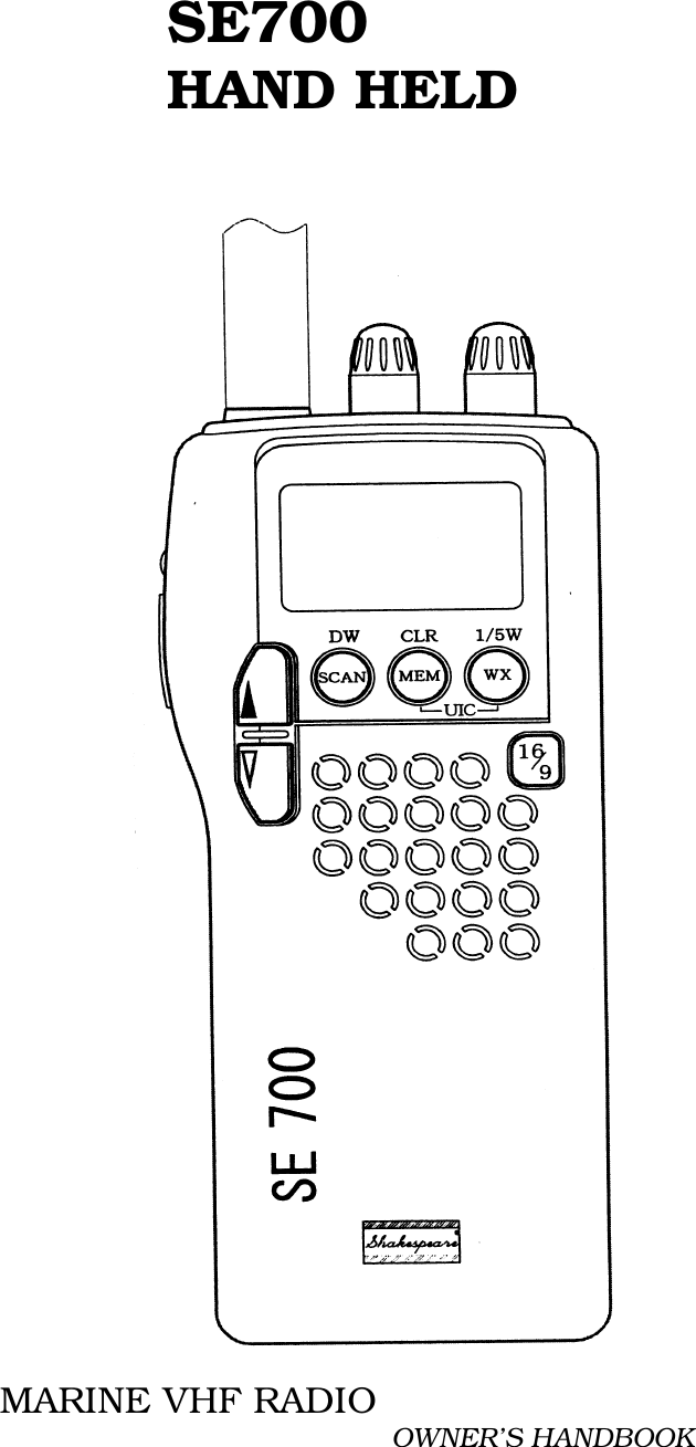          SE700         HAND HELDMARINE VHF RADIO OWNER&rsquo;S HANDBOOK
