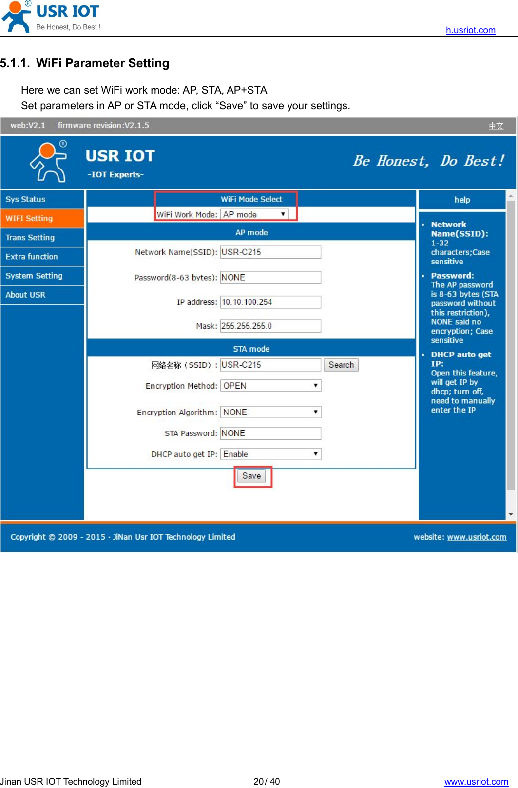 h.usriot.comJinan USR IOT Technology Limited / 40 www.usriot.com205.1.1. WiFi Parameter SettingHere we can set WiFi work mode: AP, STA, AP+STASet parameters in AP or STA mode, click “Save” to save your settings.