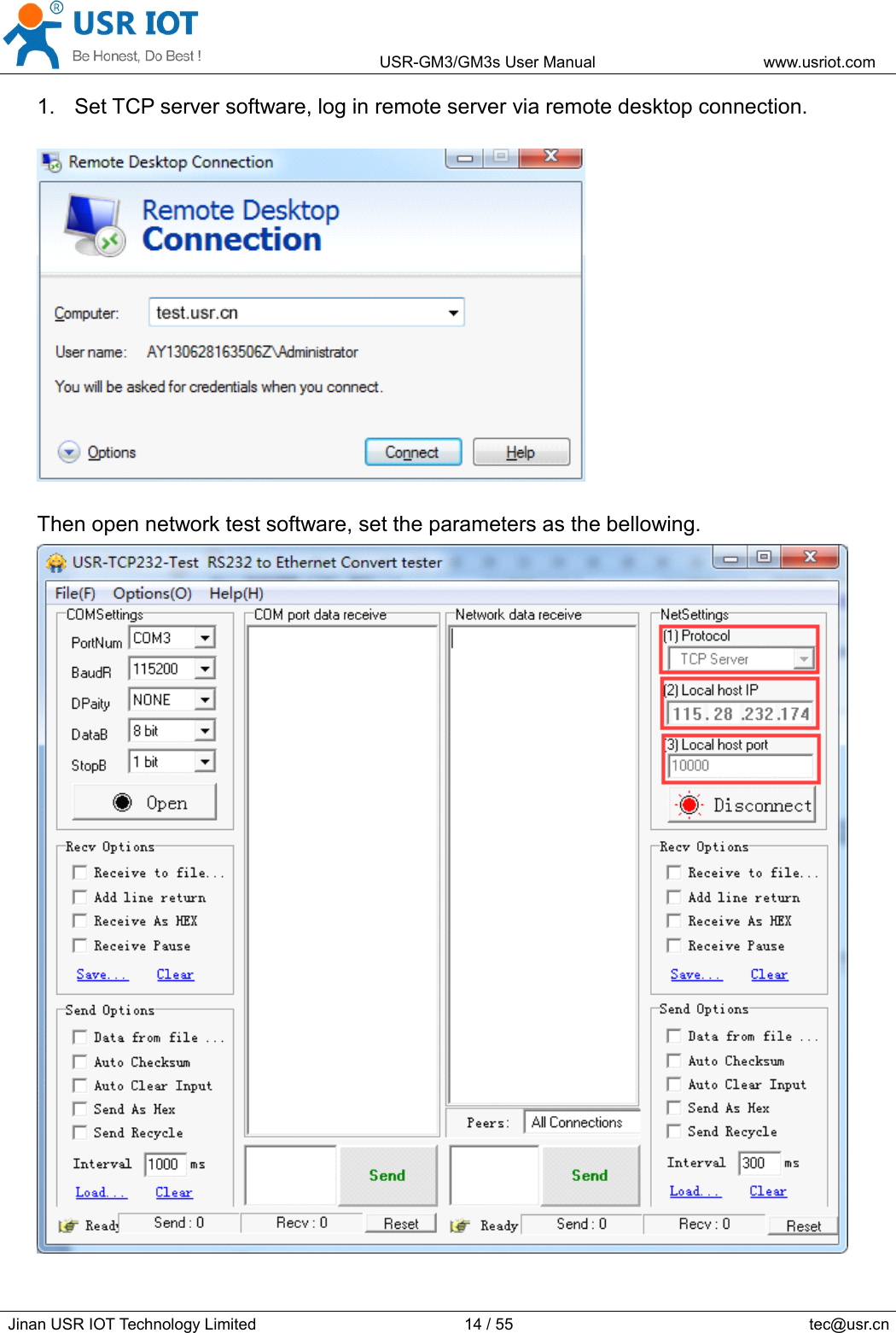 USR-GM3/GM3sUserManualwww.usriot.comJinanUSRIOTTechnologyLimited14/55tec@usr.cn1.SetTCPserversoftware,loginremoteserverviaremotedesktopconnection.Thenopennetworktestsoftware,settheparametersasthebellowing.