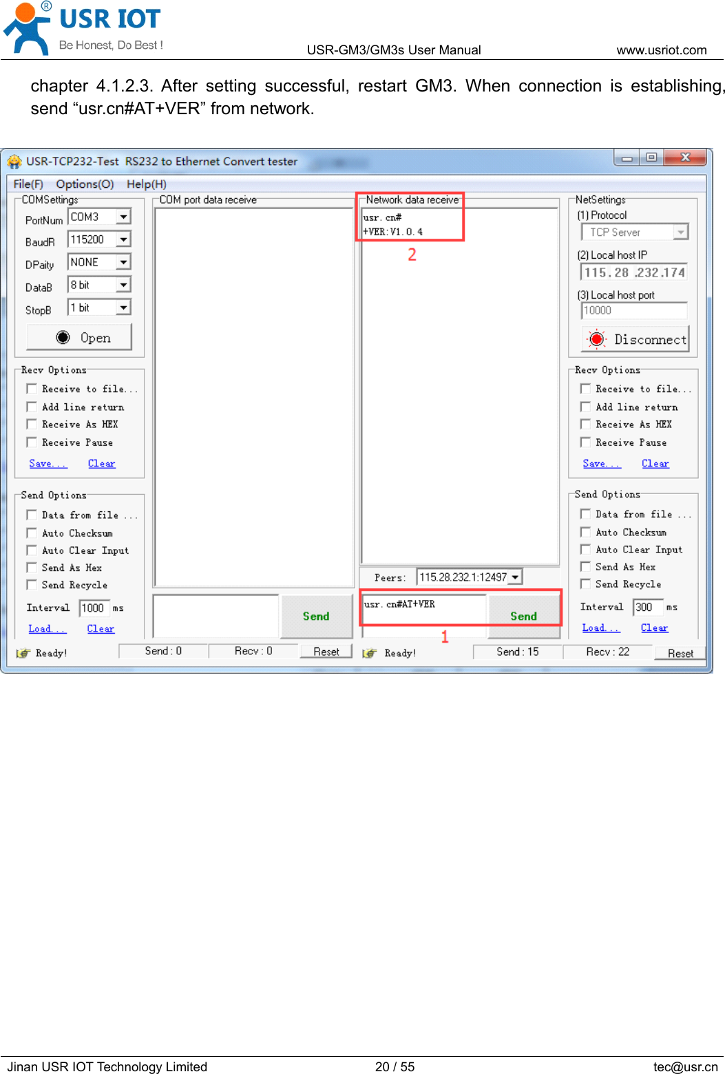 USR-GM3/GM3sUserManualwww.usriot.comJinanUSRIOTTechnologyLimited20/55tec@usr.cnchapter4.1.2.3.Aftersettingsuccessful,restartGM3.Whenconnectionisestablishing,send“usr.cn#AT+VER”fromnetwork.
