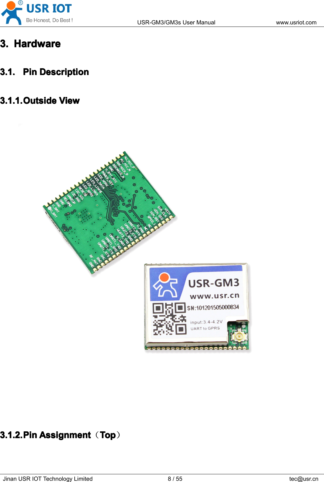 USR-GM3/GM3sUserManualwww.usriot.comJinanUSRIOTTechnologyLimited8/55tec@usr.cn3.3.3.3.HardwareH ardwareHardwareHardware3.1.3.1.3.1.3.1.PinP inPinPinDescriptionD escriptionDescriptionDescription3.1.1.3.1.1.3.1.1.3.1.1.OutsideO utsideOutsideOutsideViewV iewViewView3.1.2.3.1.2.3.1.2.3.1.2.PinP inPinPinAssignmentA ssignmentAssignmentAssignment（TopT opTopTop）
