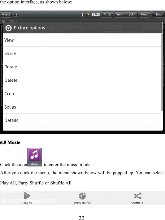 22the option interface, as shown below:6.56.56.56.5 MusicMusicMusicMusicClick the icon to enter the music mode.After you click the menu, the menu shown below will be popped up. You can selectPlay All, Party Shuffle or S h uffle All.