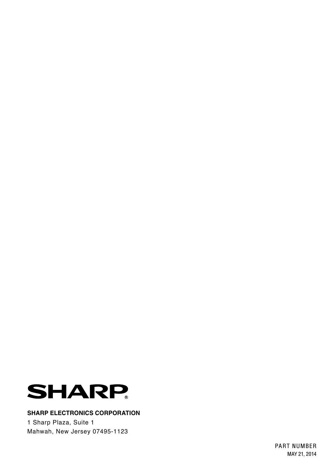 PART NUMBERMAy 21, 2014SHARP ELECTRONICS CORPORATION1 Sharp Plaza, Suite 1 Mahwah, New Jersey 07495-1123