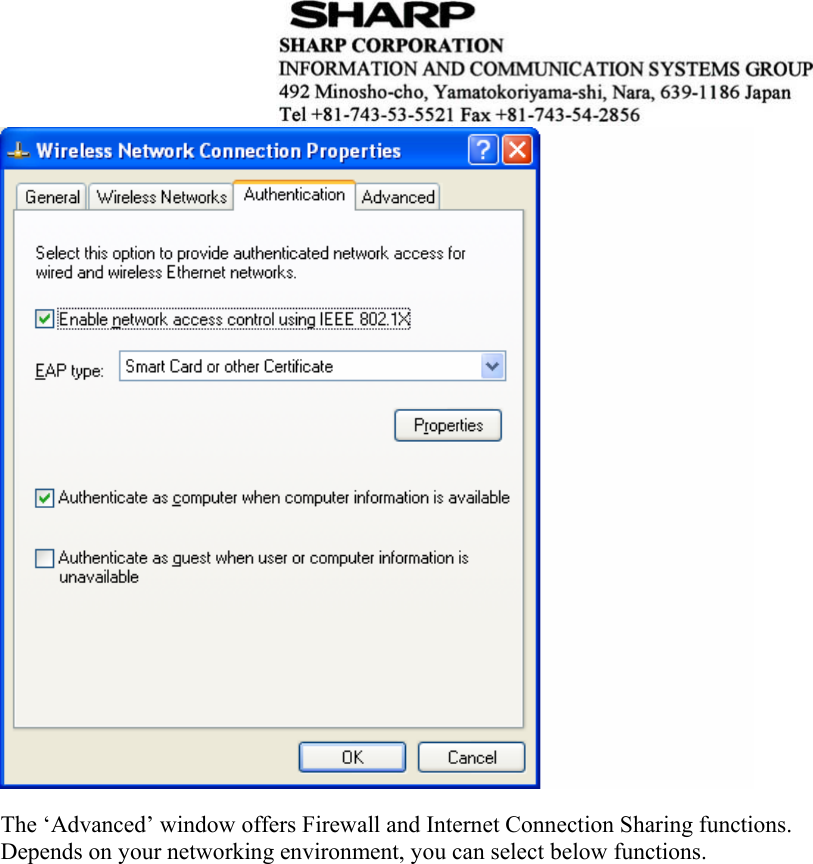    The ‘Advanced’ window offers Firewall and Internet Connection Sharing functions.   Depends on your networking environment, you can select below functions.   