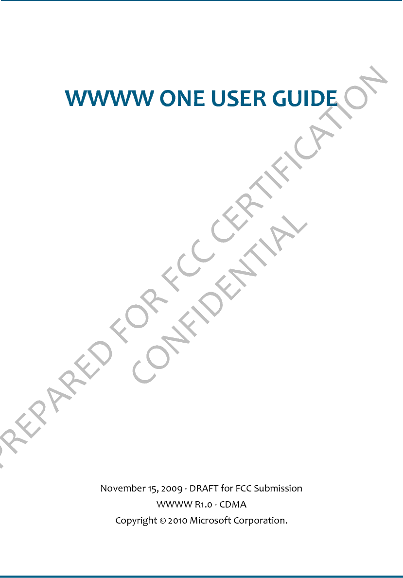 PREPARED FOR FCC CERTIFICATION CONFIDENTIALWWWW ONE USER GUIDENovember 15, 2009 - DRAFT for FCC SubmissionWWWW R1.0 - CDMACopyright © 2010 Microsoft Corporation.